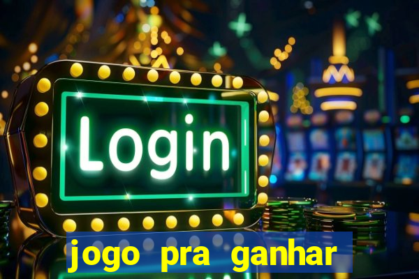 jogo pra ganhar dinheiro sem depositar